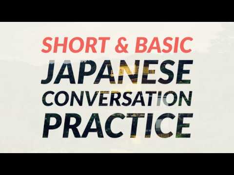 Short and Basic Japanese Conversation Practice