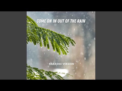 Come On In Out Of The Rain (Karaoke Version)