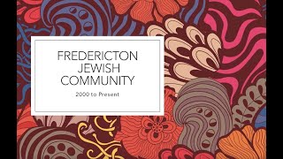 Fredericton Jewish Community 2000 to Present