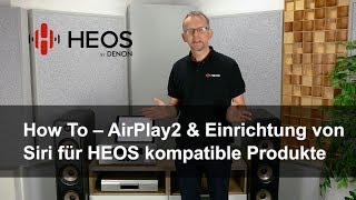 How To – AirPlay 2 & Einrichtung von Siri für HEOS kompatible Produkte