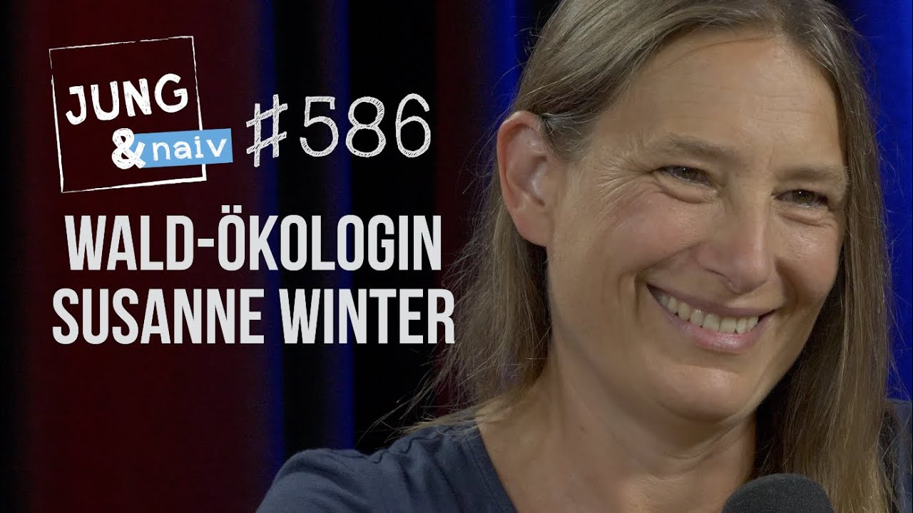 Waldexpertin Susanne Winter (WWF) - Jung & Naiv: Folge 586