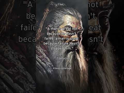 A Man Is Great Because Failure Hasn't Stopped Him – Confucius – Eastern Wisdom