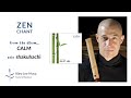 Relaxing — Zen Chant; from the Calm album. Riley Lee Music, Japanese flutes 尺八