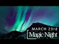 March 23rd Northern Lights accompanied by "Rumble in the Sky" - The Deep Dark Woods