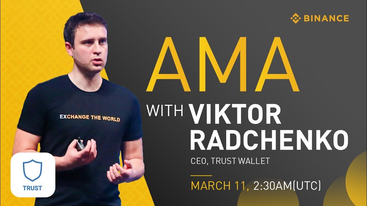 Binance AMA series with Viktor Radchenko - Founder of Trust Wallet