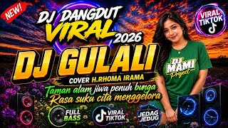 Download lagu DJ GULALI H. RHOMA IRAMA 🔥 Dangdut Viral TikTok 2026 Full Bass Remix Terbaru mp3