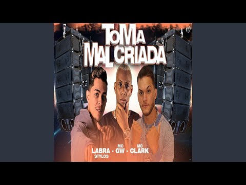 Toma Malcriada (feat. Mc Gw)