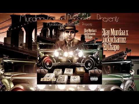 Eljay Murdaa x Luckycharmz - El Chapo