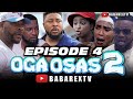 OGA OSAS 2 (Episode 4) / Nosa Rex ft. Ayo Makun, Ninolowo Omobolanle, Fathia Williams, Mimi orjiekwe