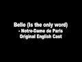 Belle (Is the only word) - Notre Dame de Paris English Cast