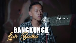 Download lagu BANGKUNGK LAH BADOA | Akira [ ] lagu kerinci terbaru 2022 mp3
