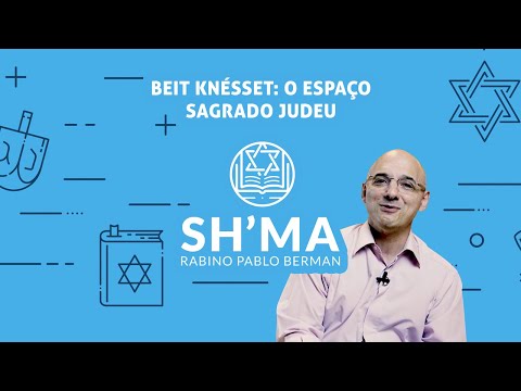 Beit Knésset: o espaço sagrado judeu