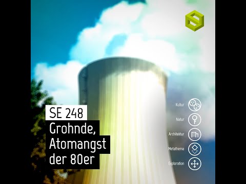 SE 248: Grohnde, Atomangst der 80er