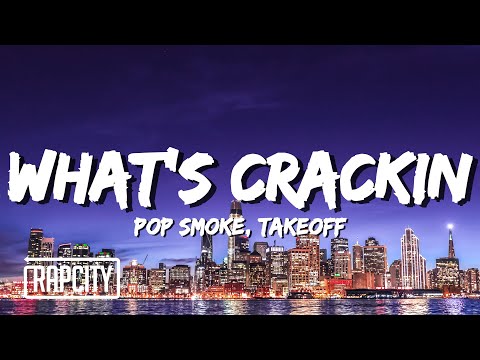 Pop Smoke - What’s Crackin (Lyrics) ft. Takeoff