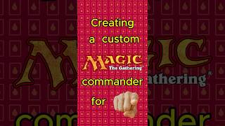 EP. 32 CREATING YOUR CUSTOM MTG COMMANDER #magicthegathering #mtg #custommtg