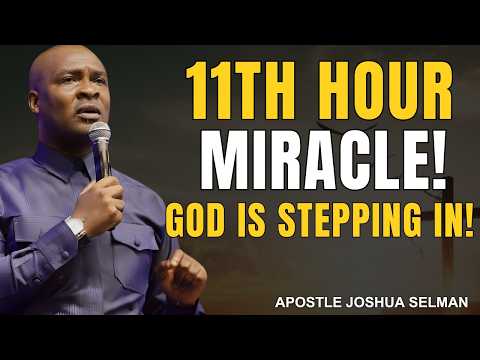 GOD OF THE 11TH HOUR — DON’T LET THIS MONTH END WITHOUT MY TESTIMONY | Apostle Joshua Selman