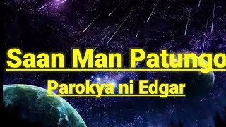 Saan Man Patungo- by Parokya ni Edgar (Karaoke)