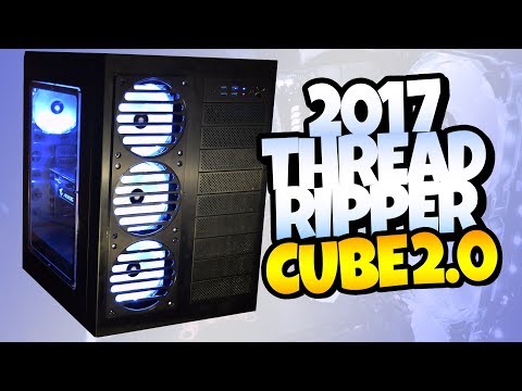 Cube 2.0 - Threadripper - Editing/Streaming/Gaming Computer 2017