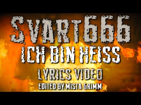 Svart666 - Ich bin heiss (Lyrics Video)
