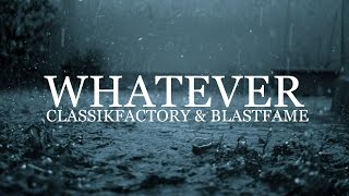 Whatever - ClassikFactory & BlastFame // 2015