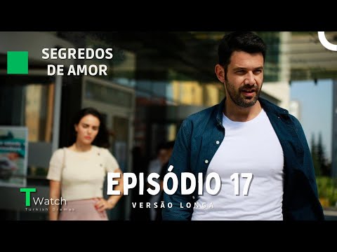 Segredos de Amor Episódio 17 (VERSÃO LONGA) (Dublagem em Português) - Kimse Bilmez