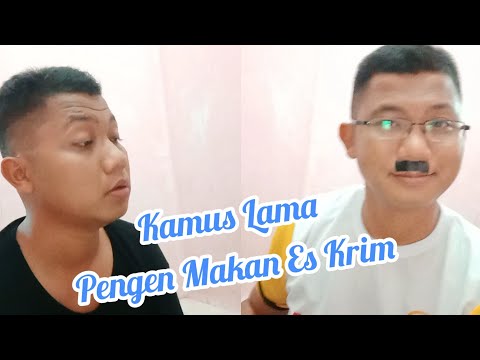 Dubbing Kocak : Kamus Lama Pengen Makan Es Krim