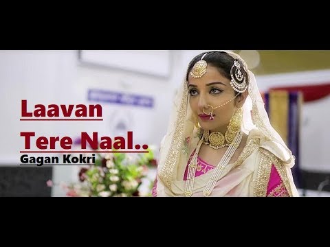 Laavan Tere Naal | Gagan Kokri Ft. Sonia Mann | Lyrics | Sukh Sanghera | Latest Punjabi Songs 2018