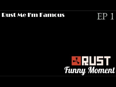 Rust Me I'm Famous (Rust Funny Moment)