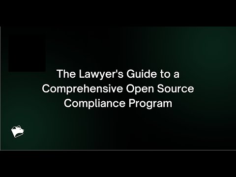 Webinar: The Lawyer's Guide to a Comprehensive Open Source Compliance Program, with Kate Downing