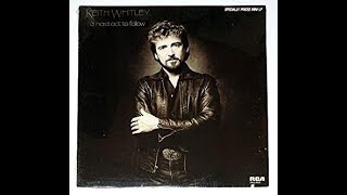 Living Like There&#39;s No Tomorrow (Finally Got To Me Tonight)~Keith Whitley