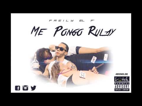 Freily eL F' - Me Pongo Rulay (Explicit)  2015