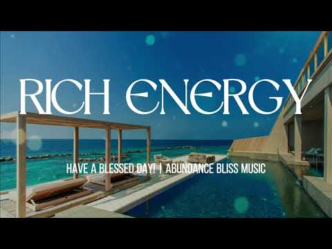 Rich Vibes Music To Attract Money, Abundance, Wealth & Positive Energy Now