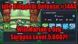 Idle Kingdom Defense #1444 - Will Marian's Orb Surpass Level 5,600?! #IdleKingdomDefense