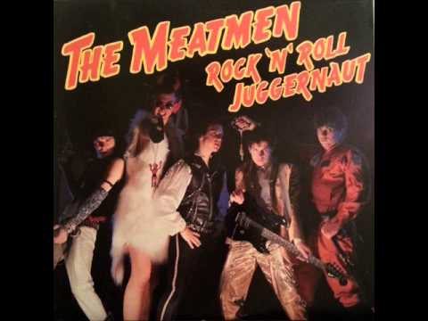 The Meatmen-Rock N Roll Juggernaut