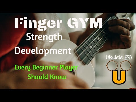 Finger GYM-Strength Development | Every Beginner Guitar Player Should Know | Ukulele Tutorial