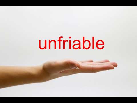 How to Pronounce unfriable - American English