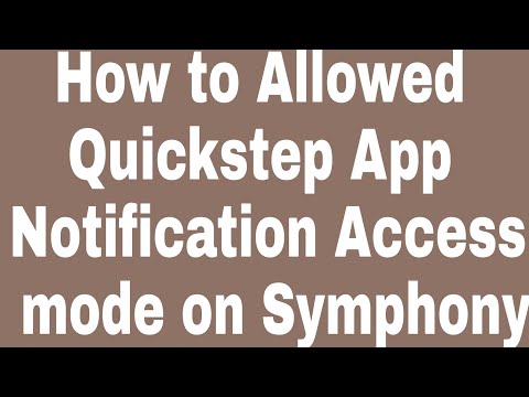 How to Allowed Quickstep App Notification Access mode on Symphony
