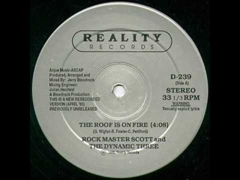 Rock Master Scott & the Dynamic Three - The Roof Is On Fire