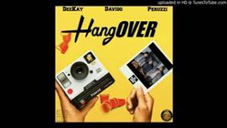 Hangover- deekay ft davido and peruzzi