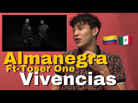 (REACCIÓN)🇲🇽🇨🇴 a Almanegra ft. @Toser One - Vivencias) Chirajitho R-C