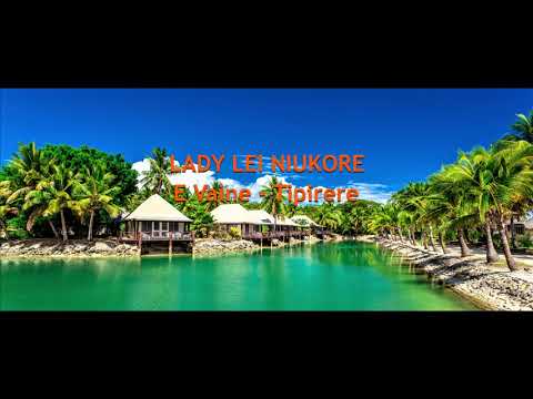 LEI NIUKORE - E Vaine / Tipirere - COOK ISLANDS MUSIC