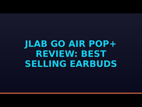 JLab Go Air Pop+ Review: Best Selling Earbuds