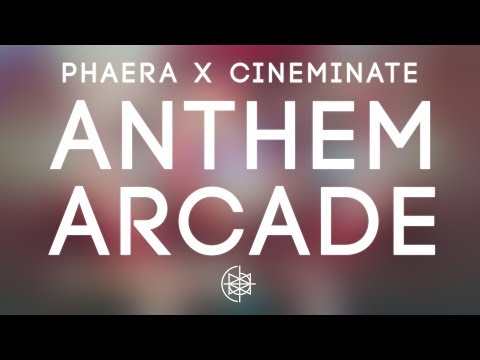 Phaera x Cineminate - Anthem Arcade