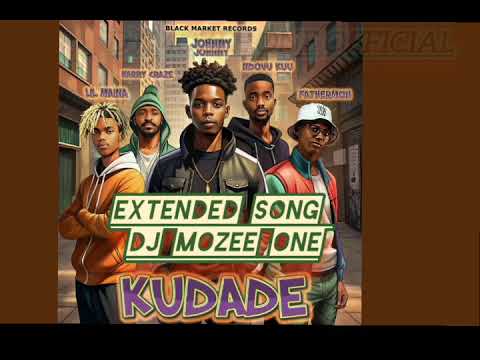 KUDADE EXTENDED-DJ KYRRON FT LIL MAINA X FATHERMORE X HARRY CRAZE X NDOVU KUU X JOHNY JOHNY.