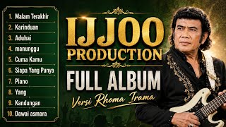 Download lagu IJJOO Production Full Album Versi Rhoma Irama Terbaik 2026 | Malam Terakhir, Kerinduan, Cuma Kamu mp3