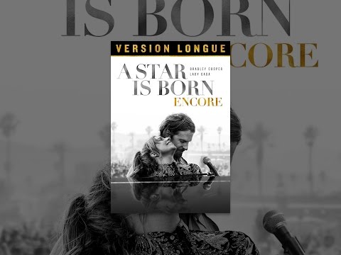 A Star is Born ENCORE (Version Longue) (VOST)