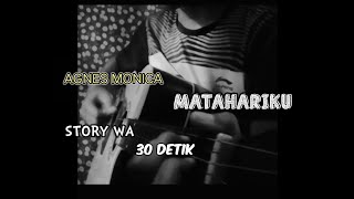 Download lagu STORY WA MATAHARIKU (AGNES MONICA) 30 DETIK mp3 Download lagu STORY WA MATAHARIKU (AGNES MONICA) 30 DETIK mp3