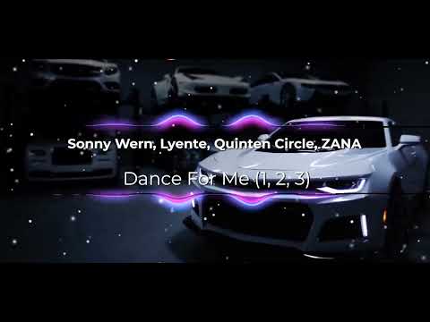 Sonny Wern, Lyente, Quinten Circle, ZANA - Dance For Me (1, 2, 3) - Stutter Techno (Bass Boosted)