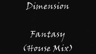 Dimension - Fantasy (House Mix)