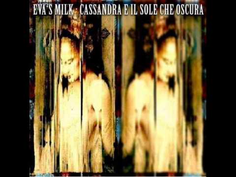 Eva's Milk - Cassandra e il sole che oscura - FULL ALBUM